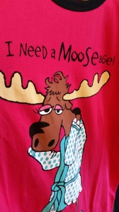I need a Mooseage - badly!